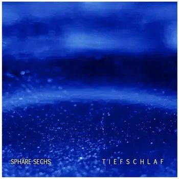 Copertina dell'album Tiefschlaf degli Sphäre Sechs