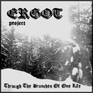 Copertina del demo Through the Branches of One Life di Ergot