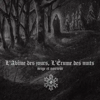 Copertina dell'album L'Abîme Des Jours, L'Écume Des Nuits dei Neige et Noirceur