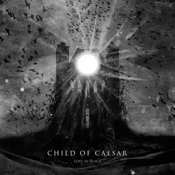 Copertina dell'album Love in Black degli Child Of Caesar