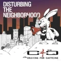 Copertina dell'album Disturbing The Neighborhood dei Craving For Caffeine