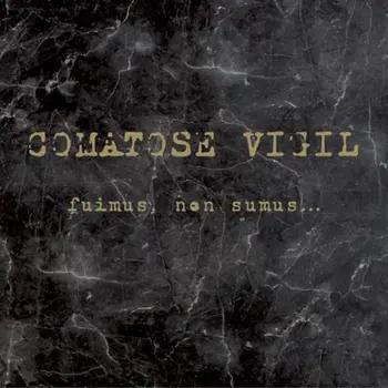 Copertina dell'album Fuimus, Non Sumus... dei Comatose Vigil