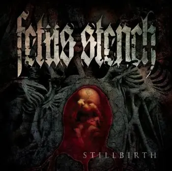 Copertina dell'album Stillbirth degli Fetus Stench